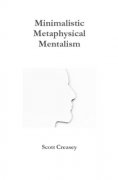Minimalistic, Metaphysical, Mentalism By Scott Creasey